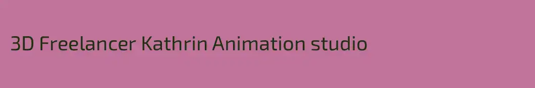 3D Freelancer Kathrin Animation studio